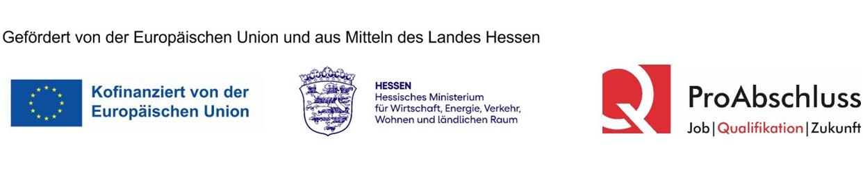Drei nebeneinanderstehende Logos: links die Europäische Union mit dem Hinweis „Kofinanziert von der Europäischen Union“, in der Mitte das Hessische Ministerium für Wirtschaft, Energie, Verkehr, Wohnen und ländlichen Raum, rechts das Logo von „ProAbschluss“ mit dem Slogan „Job | Qualifikation | Zukunft“.