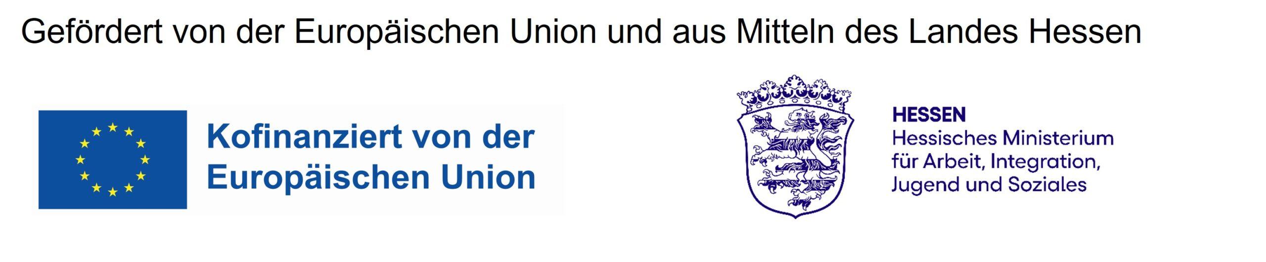 Zwei Logos unter dem Schriftzug „Gefördert von der Europäischen Union und aus Mitteln des Landes Hessen“. Rechts das Wappen des Landes Hessen mit dem Text „Hessisches Ministerium für Arbeit, Integration, Jugend und Soziales“. Links das EU-Logo mit gelben Sternen auf blauem Hintergrund und dem Text „Kofinanziert von der Europäischen Union“.