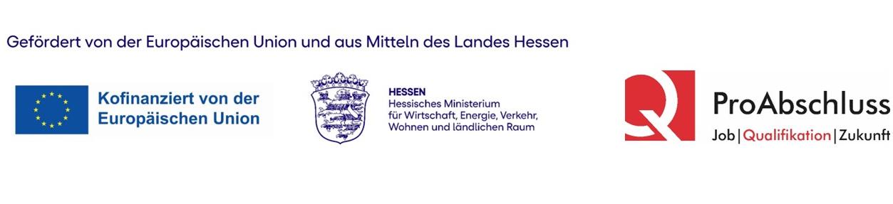 Drei nebeneinanderstehende Logos: links die Europäische Union mit dem Hinweis „Kofinanziert von der Europäischen Union“, in der Mitte das Hessische Ministerium für Wirtschaft, Energie, Verkehr, Wohnen und ländlichen Raum, rechts das Logo von „ProAbschluss“ mit dem Slogan „Job | Qualifikation | Zukunft“.