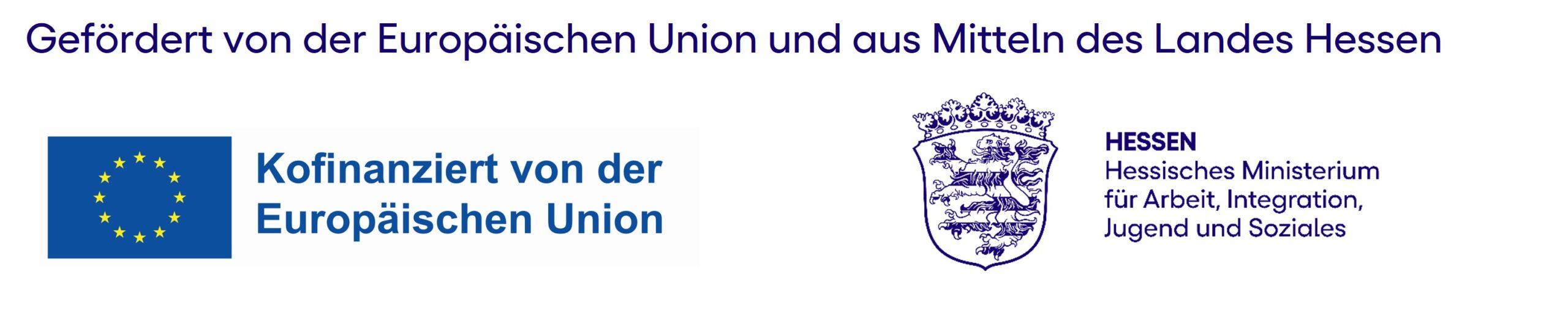 Zwei Logos unter dem Schriftzug „Gefördert von der Europäischen Union und aus Mitteln des Landes Hessen“. Rechts das Wappen des Landes Hessen mit dem Text „Hessisches Ministerium für Arbeit, Integration, Jugend und Soziales“. Links das EU-Logo mit gelben Sternen auf blauem Hintergrund und dem Text „Kofinanziert von der Europäischen Union“.